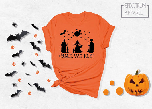 Come We Fly Shirt, Halloween Costume, Halloween Party Shirt, Witch Shirt, Witch Costume, Witch Outfit, Halloween Shirt, We Fly Tonight Shirt
