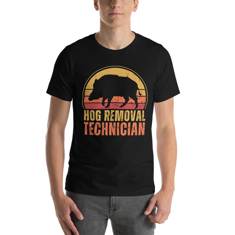 Hog Hunting Shirt, Hog Removal Technician shirt, boar hunting, hunting gift for men, Gifts for Boar Lover, boar shirt