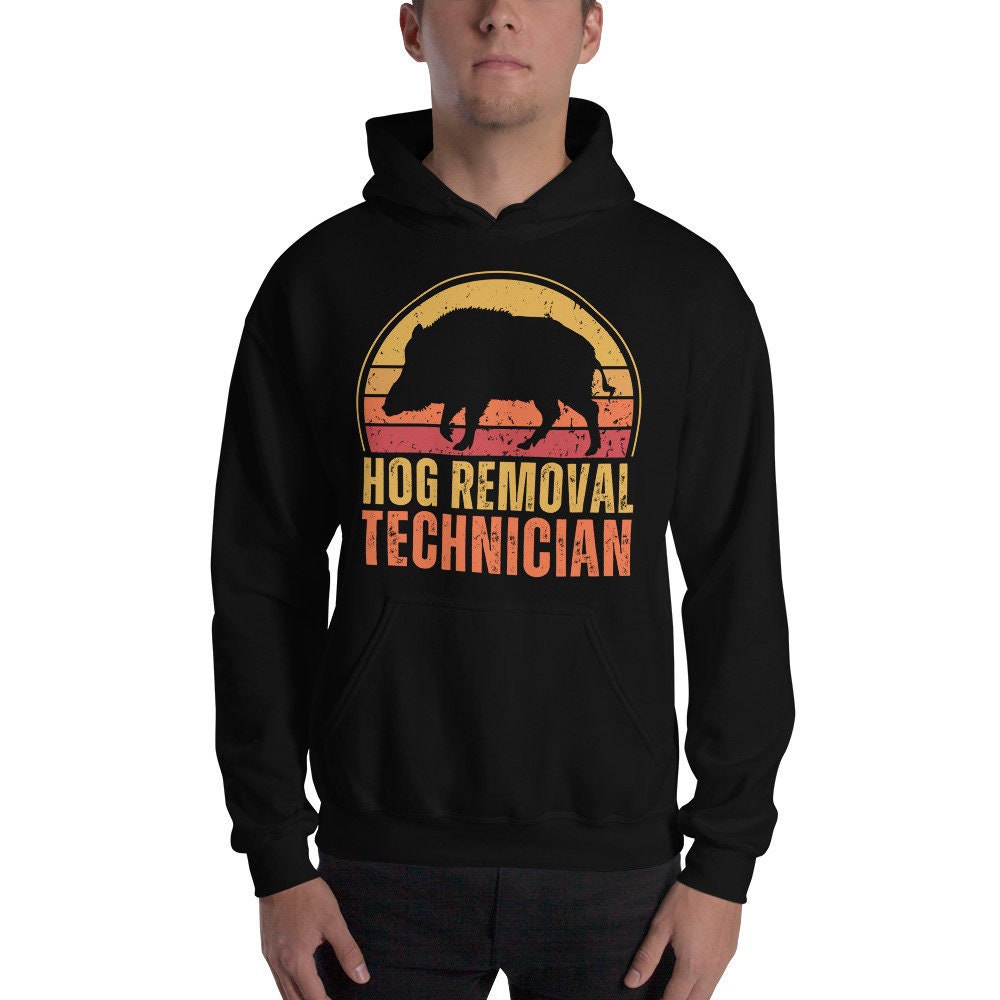 Hog Hunting hoodie, Hog Removal Technician, boar hunting, hunting gift for men, Gifts for Boar Lover, boar hoodie