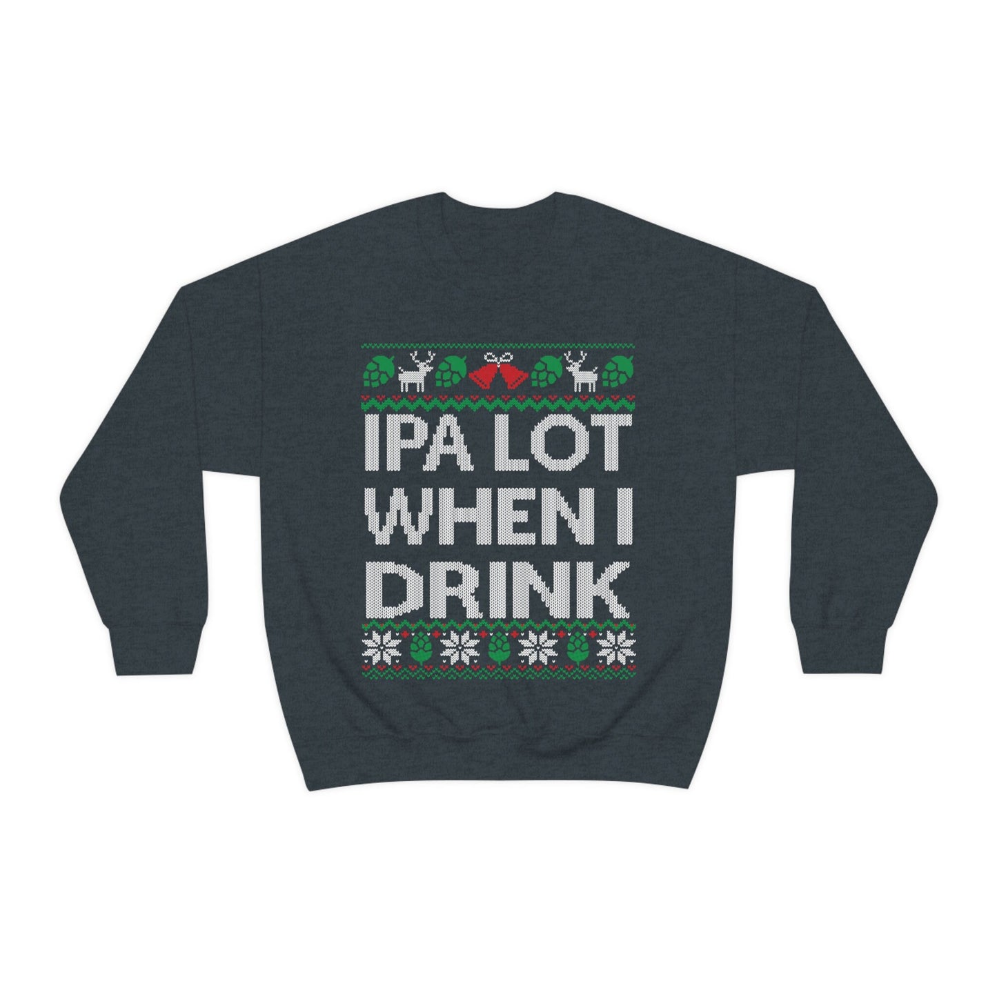 Funny Ugly Christmas For Man Ipa Beer Lover Gift Craft Beer Shirt Home Brewer Shirt Unisex Heavy Blend Crewneck Sweats