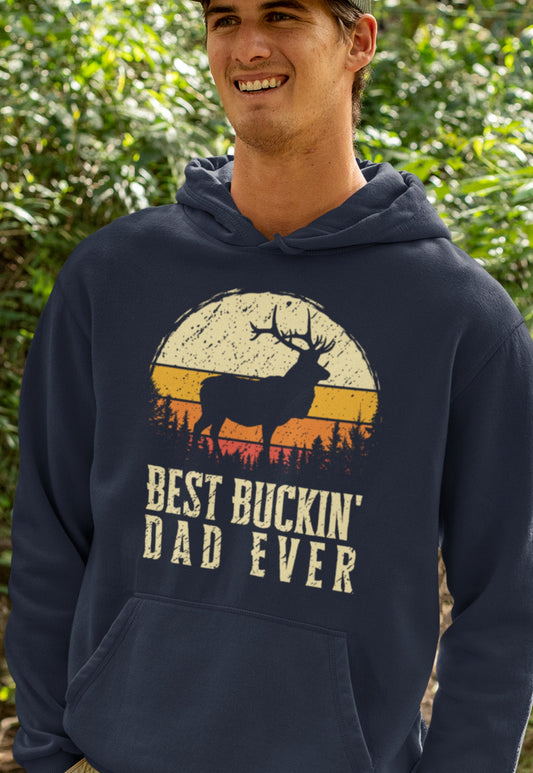 Hunting hoodie, hunting gift for dad, hunting season, deer hunting hoodie, best buckin dad ever