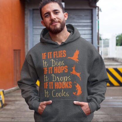 Hunting fishing hoodie, Funny hunting fishing shirt, gift for hunter and fisherman, hunter dad, If It Flies It Dies It Hops It Drops Hoodie
