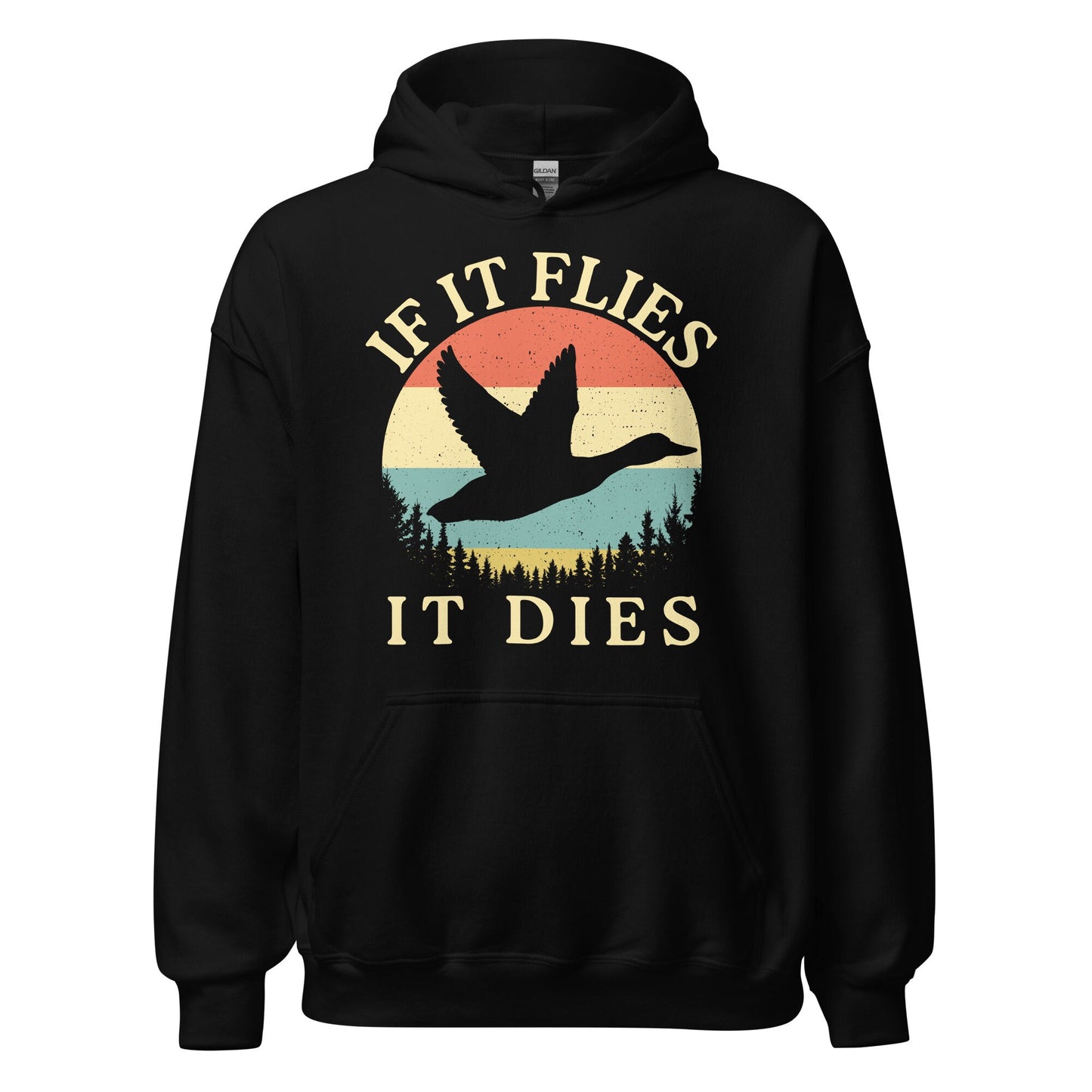 Duck hunting hoodie, If It Flies It Dies, duck hunting gifts, hunting gifts for men, duck hunting shirt, bird hunting gifts for men