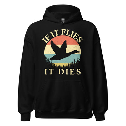 Duck hunting hoodie, If It Flies It Dies, duck hunting gifts, hunting gifts for men, duck hunting shirt, bird hunting gifts for men