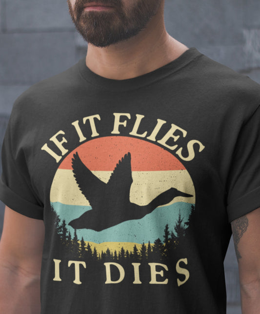 Duck hunting shirt, If It Flies It Dies, duck hunting gifts, bird hunting gifts for men, funny hunting t shirt, Retro vintage hunting shirt
