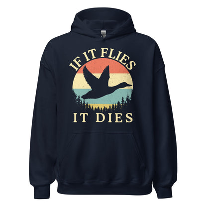 Duck hunting hoodie, If It Flies It Dies, duck hunting gifts, hunting gifts for men, duck hunting shirt, bird hunting gifts for men