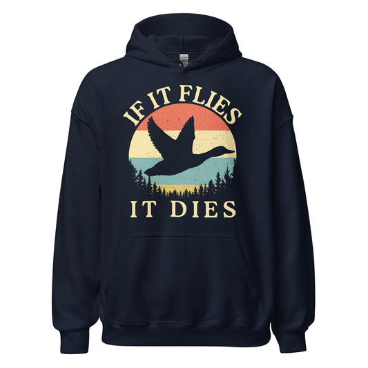 Duck hunting hoodie, If It Flies It Dies, duck hunting gifts, hunting gifts for men, duck hunting shirt, bird hunting gifts for men