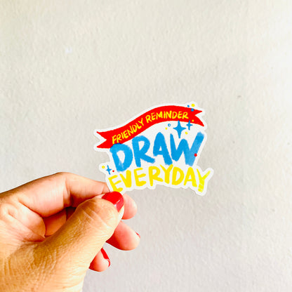 Draw Everyday | 3" Sticker Decal | Weatherproof | Affirmations Daily Art Practice