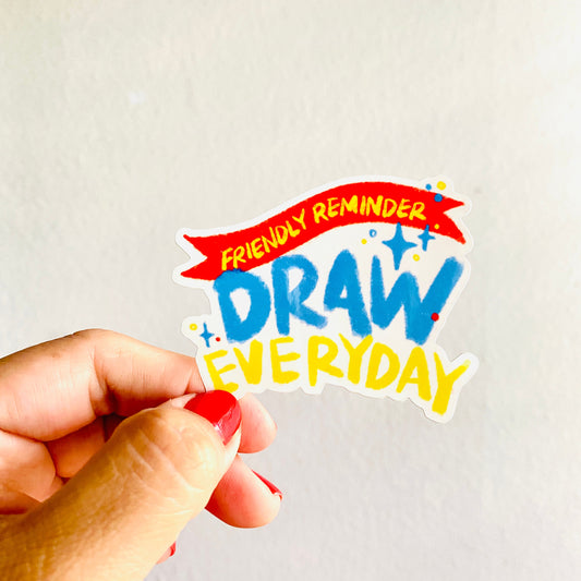 Draw Everyday | 3" Sticker Decal | Weatherproof | Affirmations Daily Art Practice