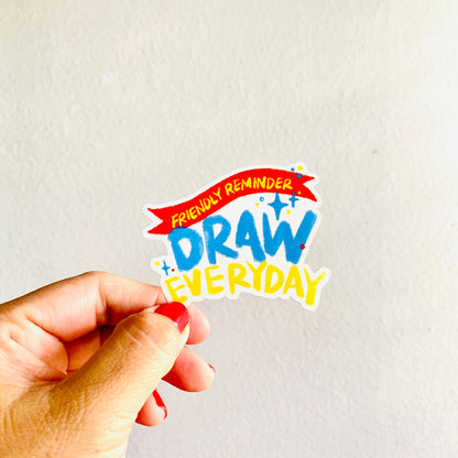 Draw Everyday | 3" Sticker Decal | Weatherproof | Affirmations Daily Art Practice
