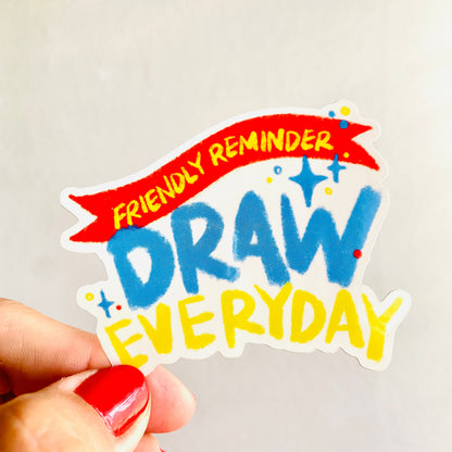 Draw Everyday | 3" Sticker Decal | Weatherproof | Affirmations Daily Art Practice