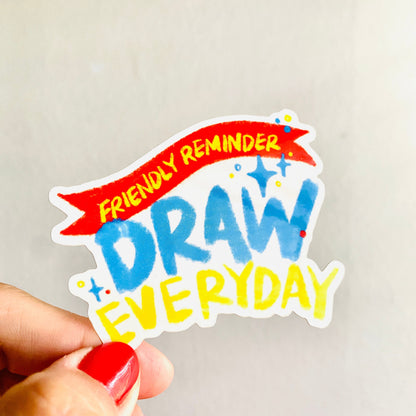 Draw Everyday | 3" Sticker Decal | Weatherproof | Affirmations Daily Art Practice
