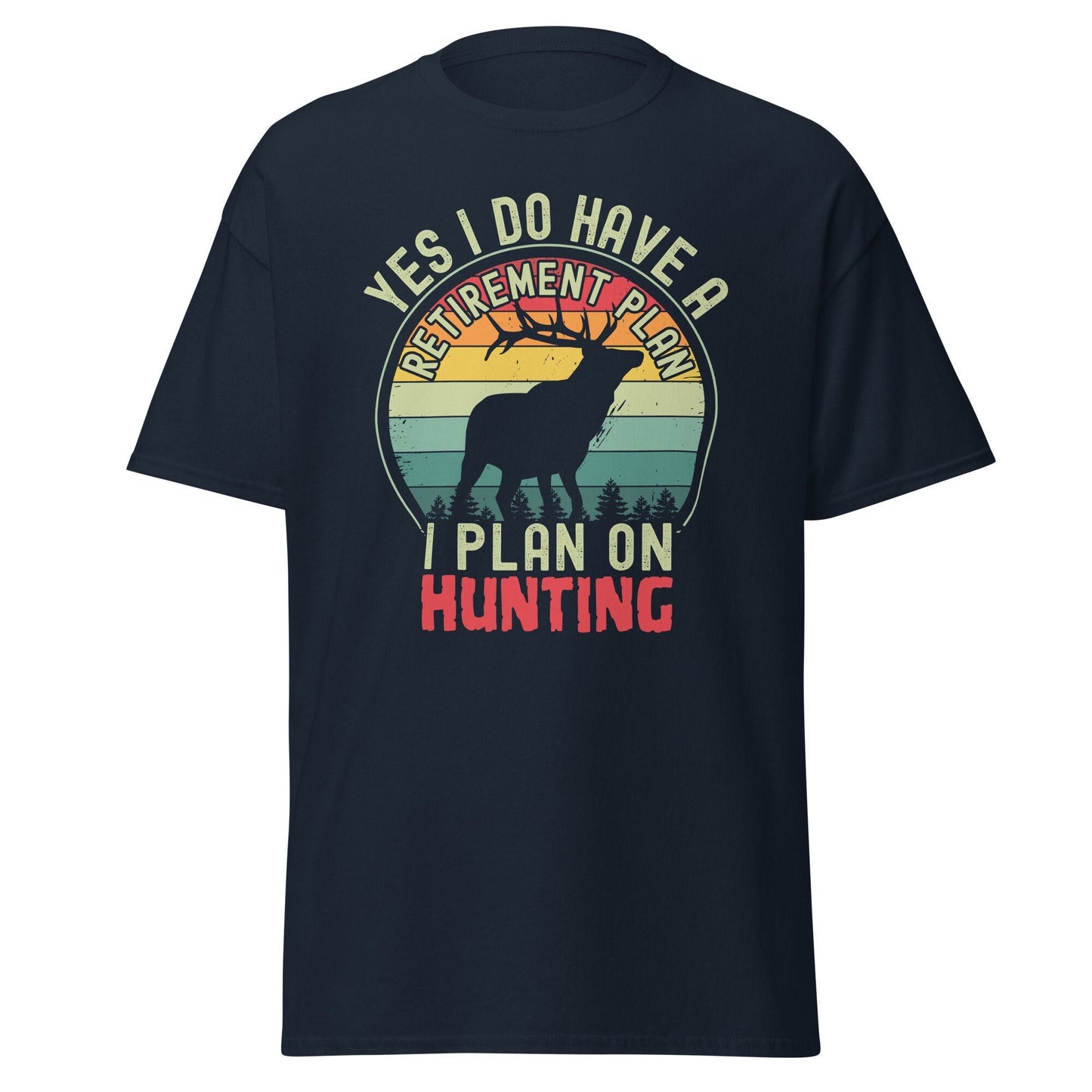 Hunting retirement shirt, gift for hunter, deer hunting shirt, gift for grandpa, Yes I Do Have A Retirement Plan I Plan On Hunting shirt