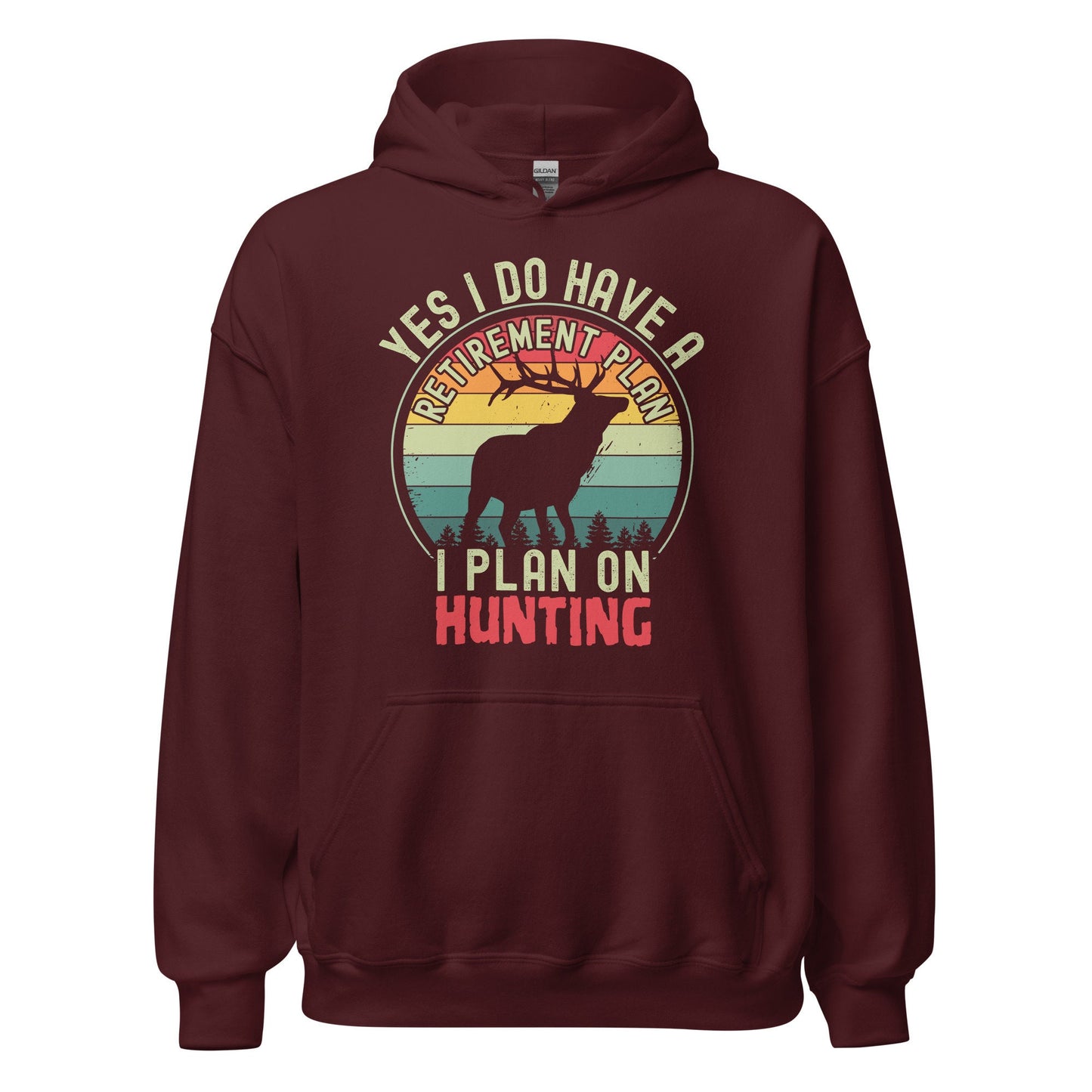 Hunting retirement gift, hunting hoodie, gift for hunter, deer hunting hoodie, Yes I Do Have A Retirement Plan I Plan On Hunting Hoodie