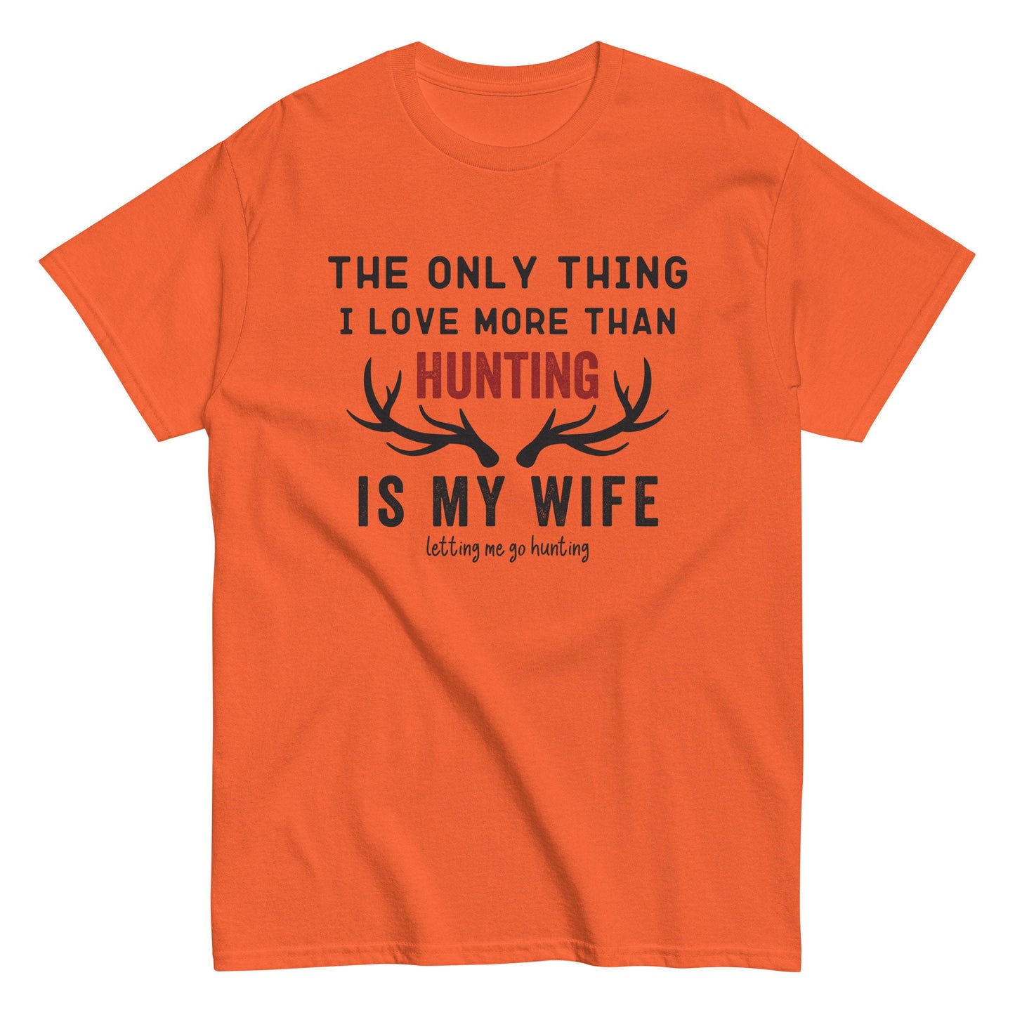 Funny hunting shirt for men, hunting t shirt men, husband hunting shirt, hunting dad, The Only Thing I Love More Than Hunting