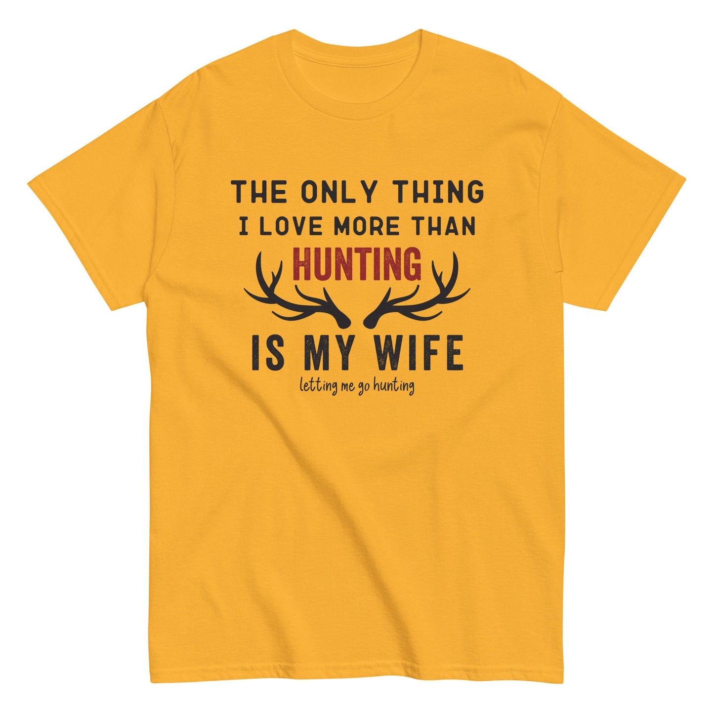 Funny hunting shirt for men, hunting t shirt men, husband hunting shirt, hunting dad, The Only Thing I Love More Than Hunting