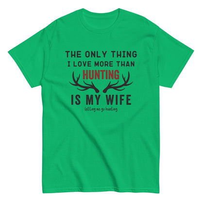 Funny hunting shirt for men, hunting t shirt men, husband hunting shirt, hunting dad, The Only Thing I Love More Than Hunting