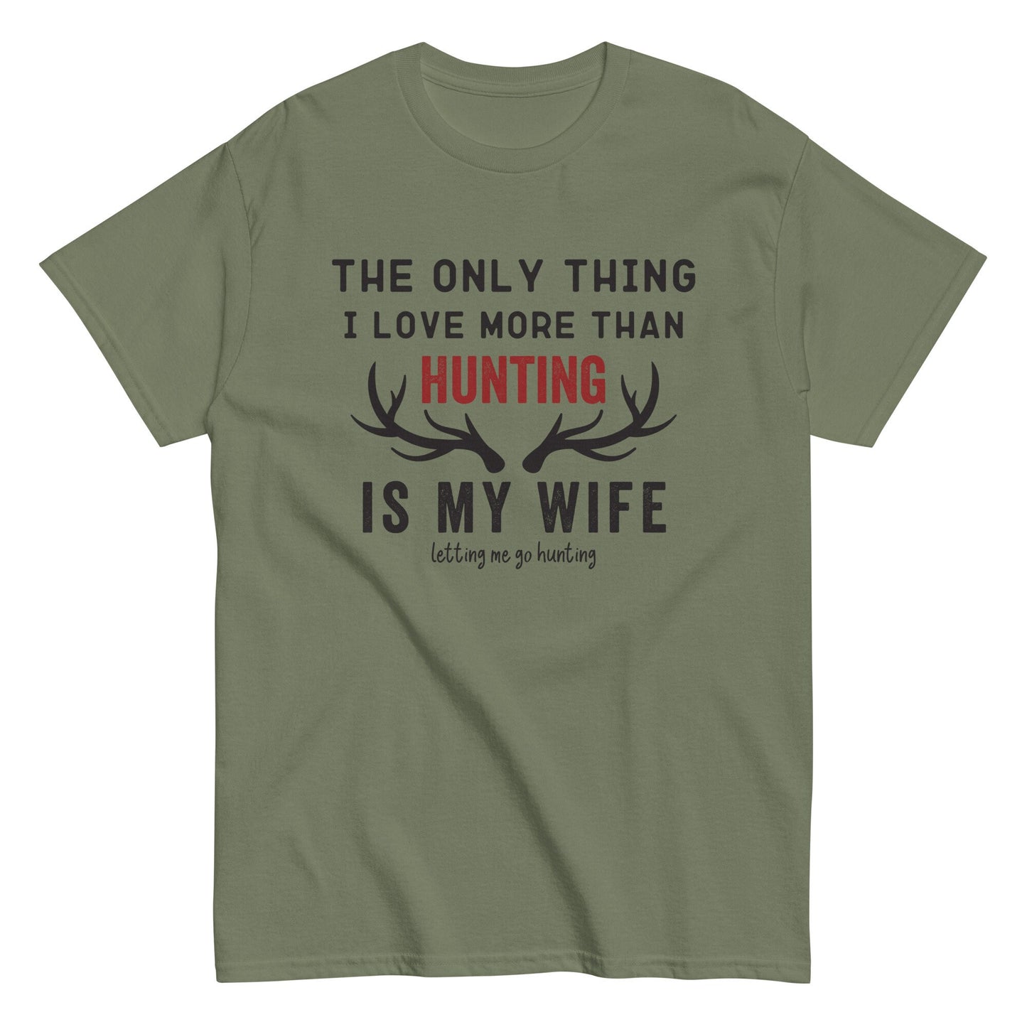 Funny hunting shirt for men, hunting t shirt men, husband hunting shirt, hunting dad, The Only Thing I Love More Than Hunting