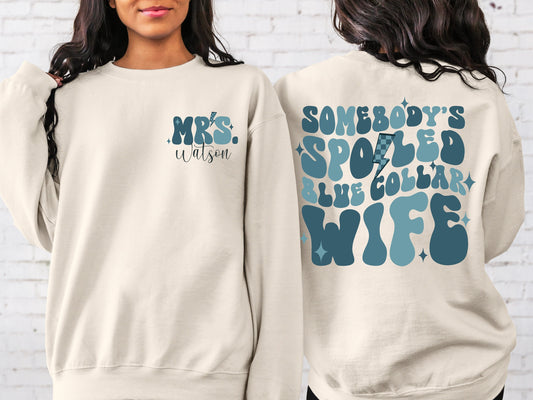 Somebody's Spoiled Blue Collar Wife Shirt, Funny Wife Sweatshirt, Blue Collar Wife Sweatshirt, Blue Collar Gift, Spoiled Wife Shirt