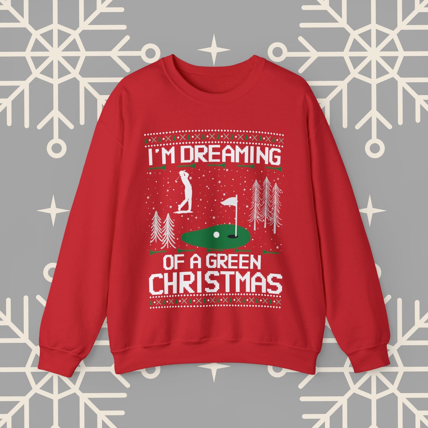 Golf Ugly Christmas , I'm Dreaming of a Green Christmas Golfing Sweatshirt, Golfer Christmas Gifts, Golf Holiday Jumper