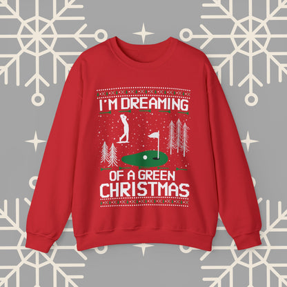 Golf Ugly Christmas , I'm Dreaming of a Green Christmas Golfing Sweatshirt, Golfer Christmas Gifts, Golf Holiday Jumper