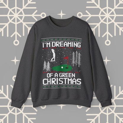 Golf Ugly Christmas , I'm Dreaming of a Green Christmas Golfing Sweatshirt, Golfer Christmas Gifts, Golf Holiday Jumper