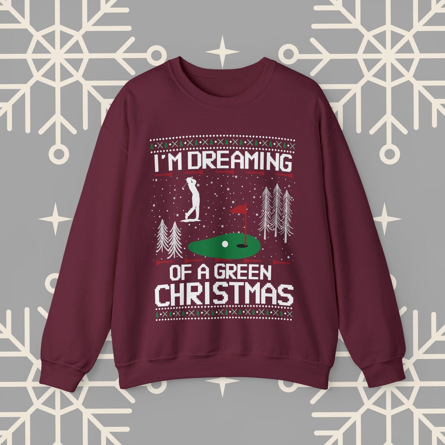 Golf Ugly Christmas , I'm Dreaming of a Green Christmas Golfing Sweatshirt, Golfer Christmas Gifts, Golf Holiday Jumper