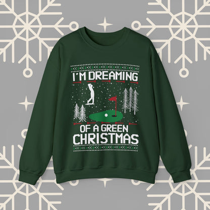 Golf Ugly Christmas , I'm Dreaming of a Green Christmas Golfing Sweatshirt, Golfer Christmas Gifts, Golf Holiday Jumper