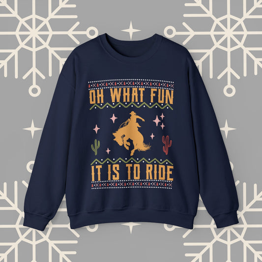 Oh What Fun It Is To Ride Cowboy Christmas Sweatshirt, Western Christmas Crewneck, Cowgirl Shirt, Horse Riding , Rodeo Xmas