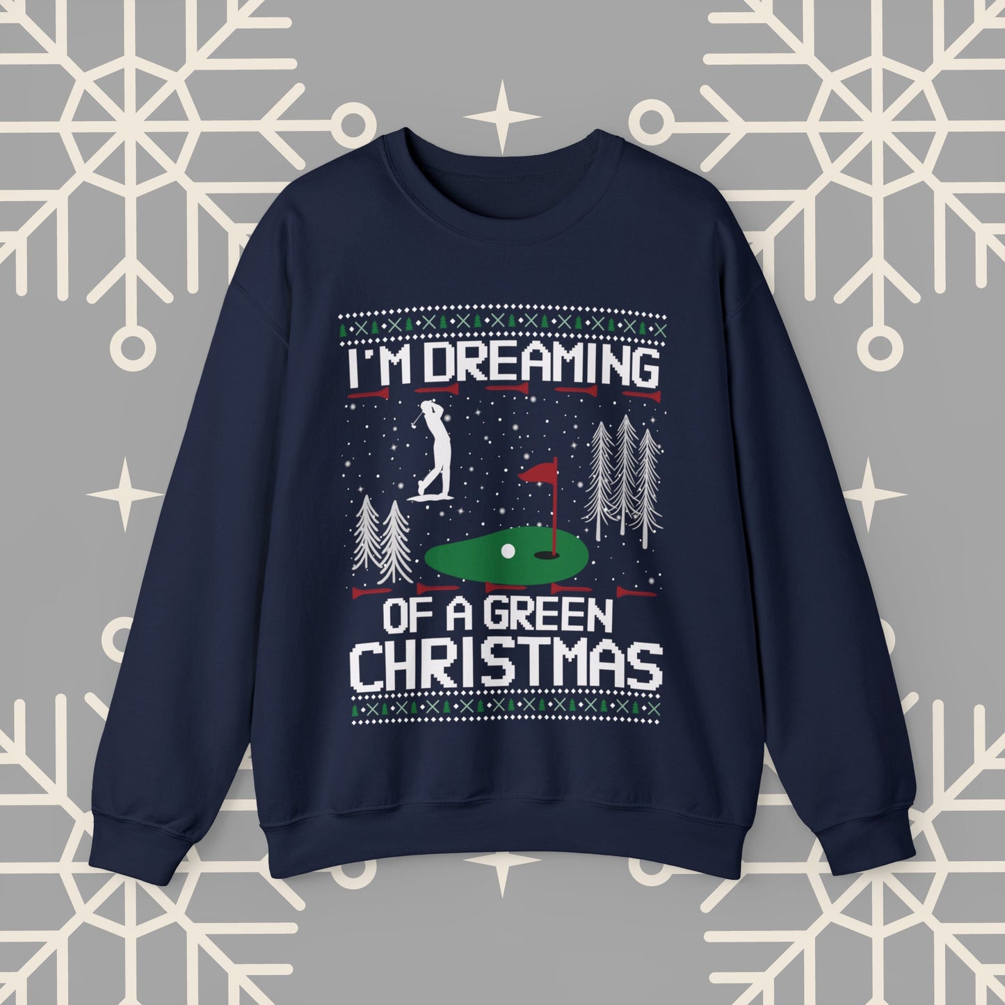 Golf Ugly Christmas , I'm Dreaming of a Green Christmas Golfing Sweatshirt, Golfer Christmas Gifts, Golf Holiday Jumper