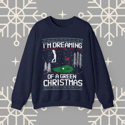 Golf Ugly Christmas , I'm Dreaming of a Green Christmas Golfing Sweatshirt, Golfer Christmas Gifts, Golf Holiday Jumper