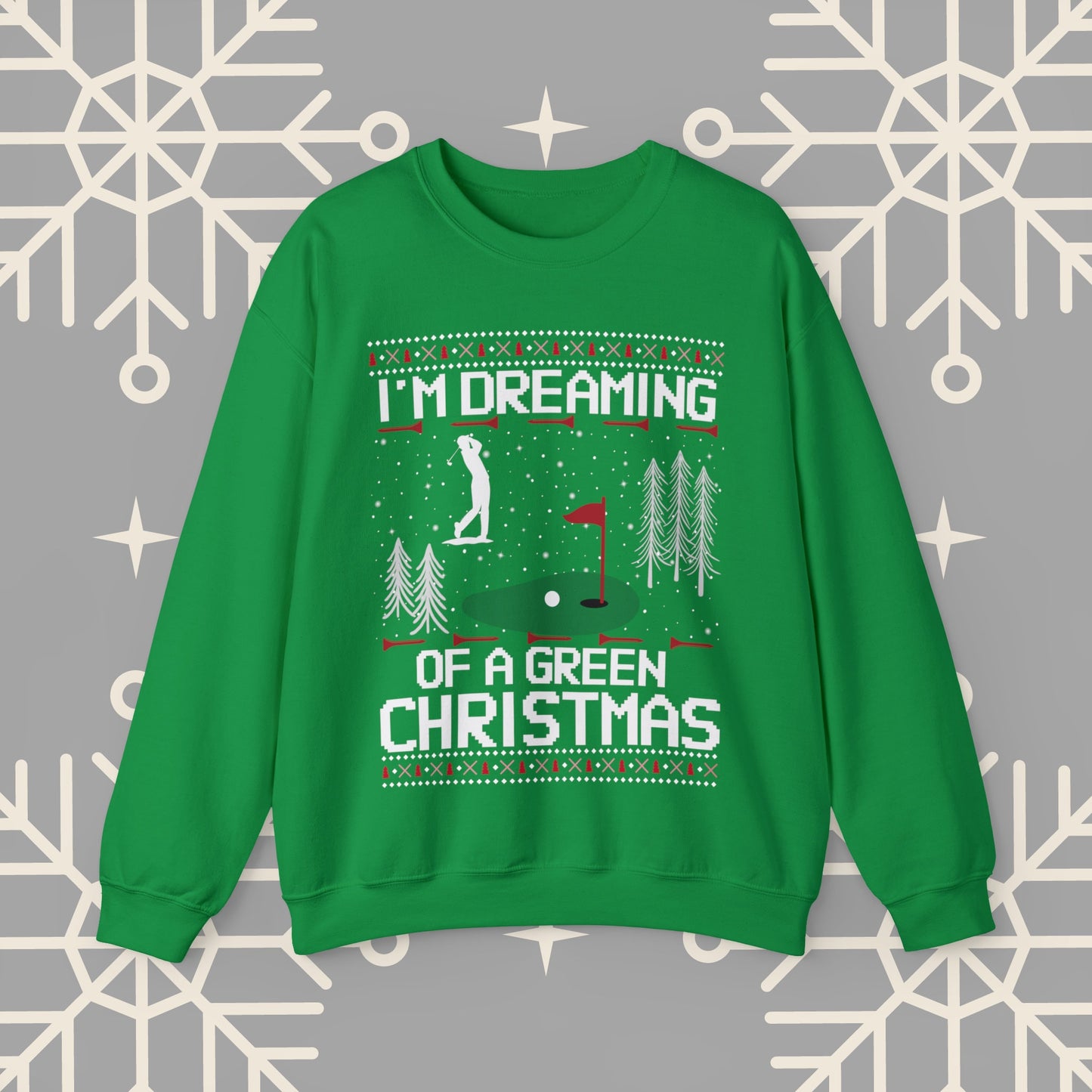 Golf Ugly Christmas , I'm Dreaming of a Green Christmas Golfing Sweatshirt, Golfer Christmas Gifts, Golf Holiday Jumper