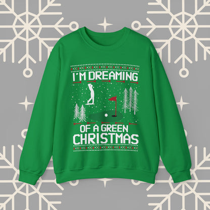 Golf Ugly Christmas , I'm Dreaming of a Green Christmas Golfing Sweatshirt, Golfer Christmas Gifts, Golf Holiday Jumper