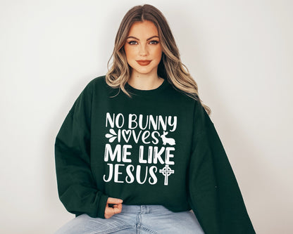 No Bunny Loves Me Like Jesus Sweatshirt, Easter Bunny Ears T-shirt, Faith Rabbit Tee, Religious Easter Tee, Jesus Lover Sweatshirt