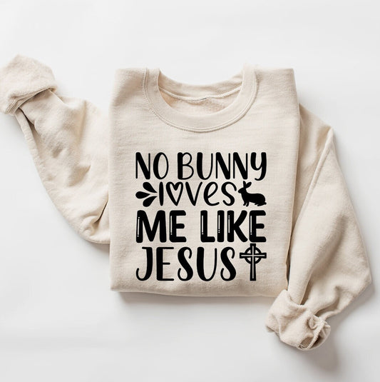 No Bunny Loves Me Like Jesus Sweatshirt, Easter Bunny Ears T-shirt, Faith Rabbit Tee, Religious Easter Tee, Jesus Lover Sweatshirt