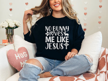 No Bunny Loves Me Like Jesus Sweatshirt, Easter Bunny Ears T-shirt, Faith Rabbit Tee, Religious Easter Tee, Jesus Lover Sweatshirt