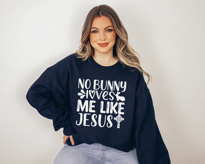 No Bunny Loves Me Like Jesus Sweatshirt, Easter Bunny Ears T-shirt, Faith Rabbit Tee, Religious Easter Tee, Jesus Lover Sweatshirt