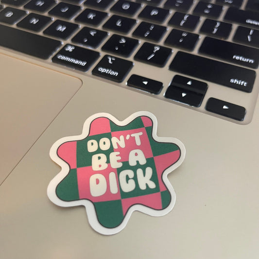 Don’t be a dick sticker, Funny sticker, Laptop sticker, Tumbler sticker decal, Humorous sticker, kindle sticker, water bottle sticker