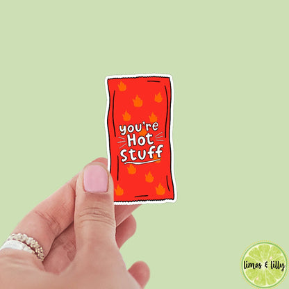 You’re Hot Stuff Hot Sauce Packet Sticker, Cute Stickers, Trendy Popular Decal, Water bottle Sticker, laptop Decal, affirmations, taco