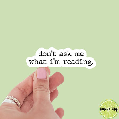 Don’t Ask Me What I’m Reading Quote Sticker | Typewriter Sticker | Kindle Sticker | Bookish Stickers | Bookish Sticker | Sticker Quote