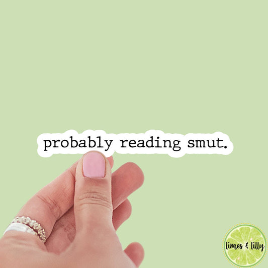 Probably Reading Smut Quote Sticker | Typewriter Sticker | Kindle Sticker | Bookish Stickers | Bookish Sticker | Sticker Quote