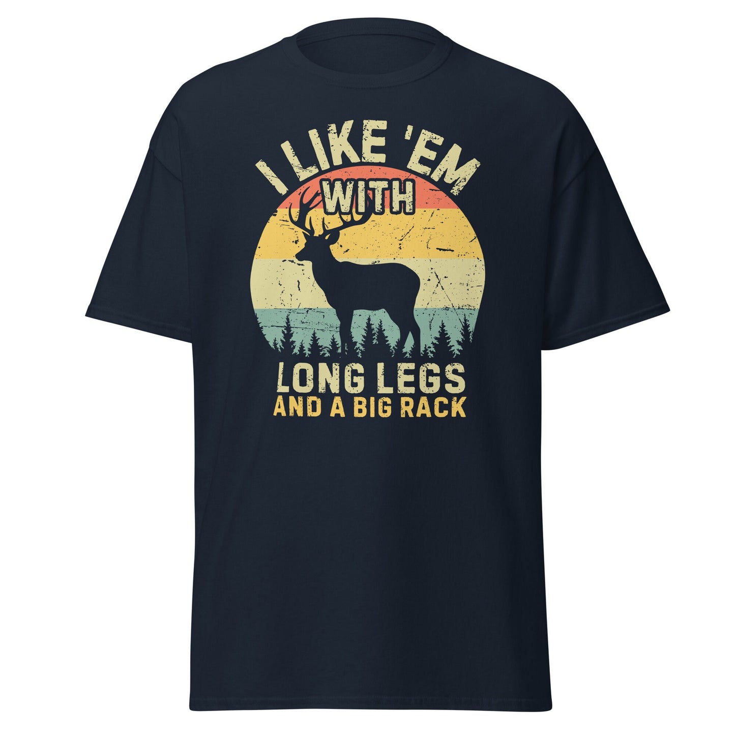Hunting shirt for men, hunting t-shirt, funny hunting gift, deer shirt, gift for hunter I Like 'Em With Long Legs And A Big Rack hunting dad