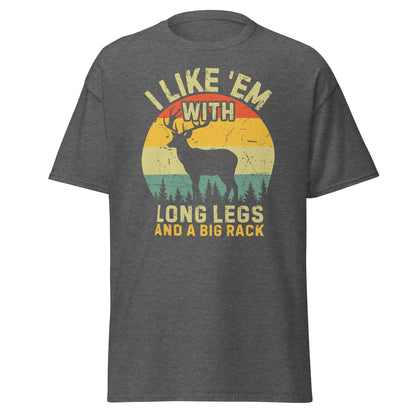 Hunting shirt for men, hunting t-shirt, funny hunting gift, deer shirt, gift for hunter I Like 'Em With Long Legs And A Big Rack hunting dad