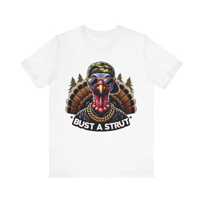 Bust A Strut Turkey Hunting Tshirt. Unisex Jersey Short Sleeve Tee. Men's Shirt for Hunting. Father's Day Gift. Turkey Hunter. More Colors.