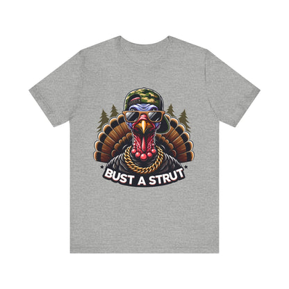 Bust A Strut Turkey Hunting Tshirt. Unisex Jersey Short Sleeve Tee. Men's Shirt for Hunting. Father's Day Gift. Turkey Hunter. More Colors.