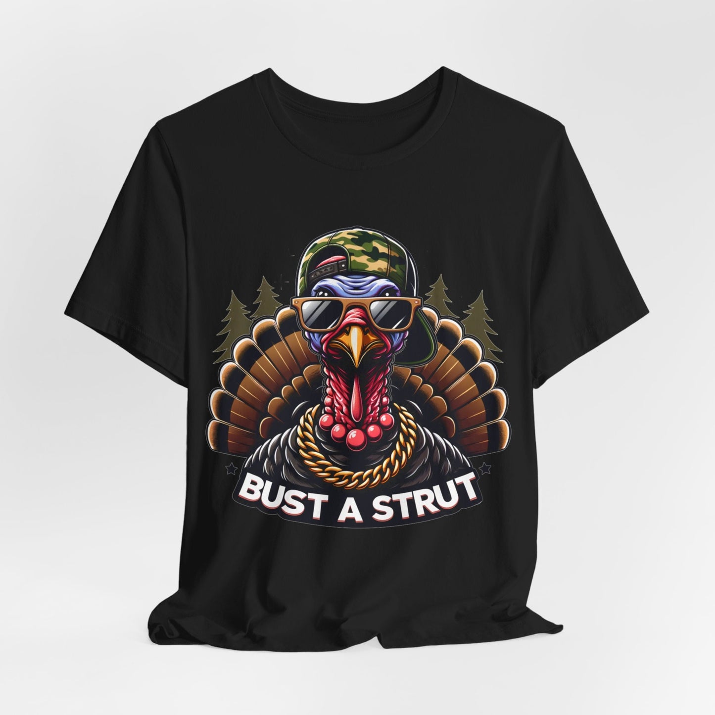 Bust A Strut Turkey Hunting Tshirt. Unisex Jersey Short Sleeve Tee. Men's Shirt for Hunting. Father's Day Gift. Turkey Hunter. More Colors.