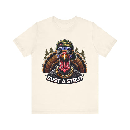 Bust A Strut Turkey Hunting Tshirt. Unisex Jersey Short Sleeve Tee. Men's Shirt for Hunting. Father's Day Gift. Turkey Hunter. More Colors.