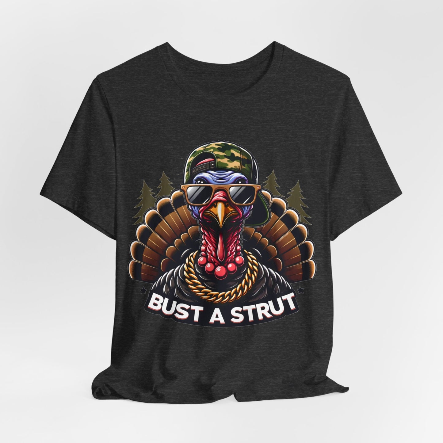 Bust A Strut Turkey Hunting Tshirt. Unisex Jersey Short Sleeve Tee. Men's Shirt for Hunting. Father's Day Gift. Turkey Hunter. More Colors.