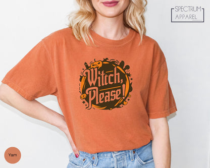 Witch Please Comfort Colors Tshirt, Halloween Witch Shirt, Cute Halloween Shirt,  Halloween Shirt, Gift for Halloween