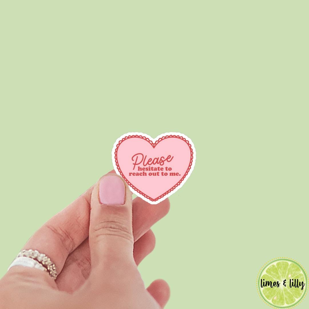 Coquette Lace Please Hesitate to Reach Out to Me Heart Sticker | Bookish Stickers | Kindle Stickers | Water Bottle Stickers | Trendy